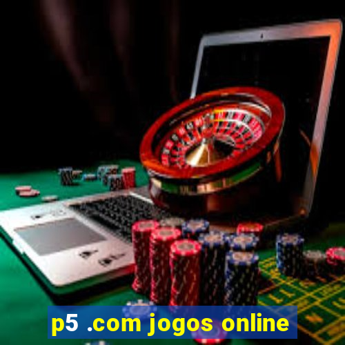 p5 .com jogos online